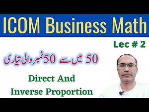 Business Math icom Part 1 || Lecture 2 Direct And Inverse Proportion ||