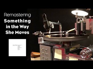 Remastering "Something In The Way She Moves"