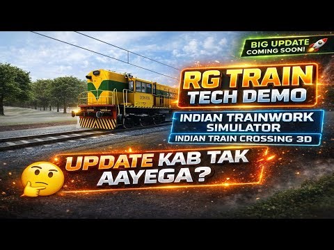 RG Train Tech Demo & Indian Train work simulator | Updates | UP wala Gamerz