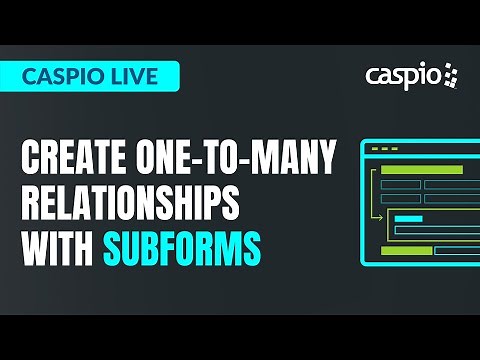 Caspio Live: Create One-to-Many Relationships With Subforms