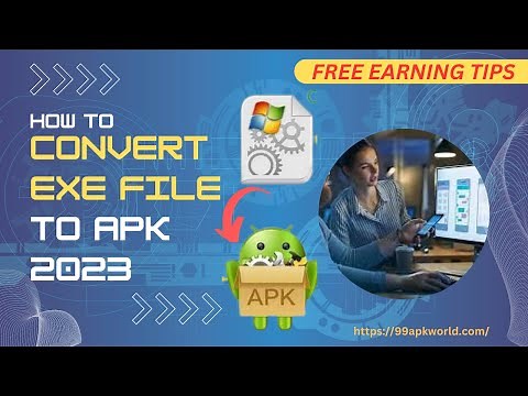 Want to Learn How to Convert EXE to APK? Here's How it Can be Done in 2023!