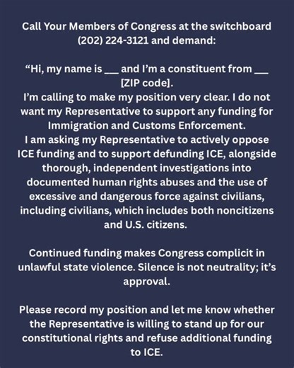 Jessica Craven on Instagram: "Call call call! HAKEEM JEFFRIES IS NOT WHIPPING VOTES ON THIS. WE NEED TO BE THE WHIPS! 202-224-3121. Ask for your House rep. Tell them you know this vote is happening today AND YOU EXPECT THEM TO VOTE NO BECAUSE ICE ARE MURDEROUS THUGS. Use and share this script. Vote is soon! Script by @thepoliticalmommy"
