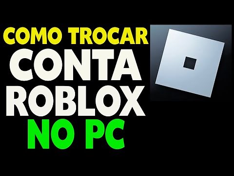 Como Trocar a Conta do Roblox no PC Notebook Celular
