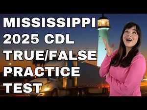 Mississippi CDL True or False Test — 50 Questions with Explained Answers!
