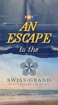 An escape to the Swiss Grand Beach Resort Kuantan