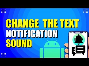 How To Change The Text Notification Sound On Android (Quick & Easy)