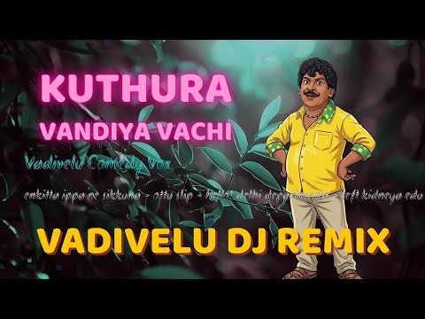 🎧kuthura vandiya vachi - Vibe remix Blast💥 - Vadivelu Comedy Vox