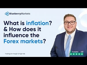 What Is Inflation? & How Does It Influence The Forex Markets?