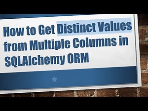 How to Get Distinct Values from Multiple Columns in SQLAlchemy ORM