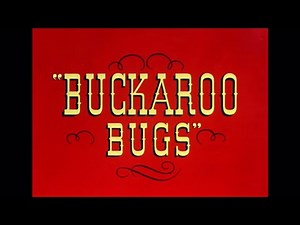 Buckaroo Bugs 1944 Opening