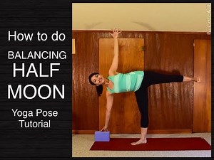 Balancing Half Moon - Yoga Pose Tutorial
