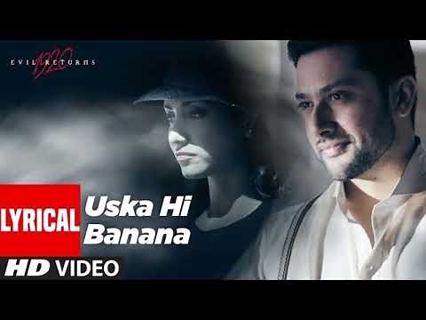 Uska Hi Banana | Full HD Song | 1920 Evil Returns | Arijit Singh | Aftab Shivdasani, Tia Bajpai
