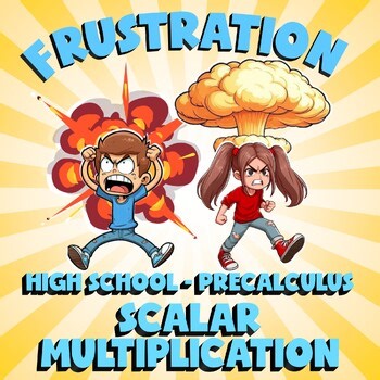 Scalar Multiplication FRUSTRATION Math Game - No Prep PreCalculus Review