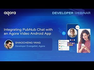 Integrating PubNub Chat with an Agora Video Android App