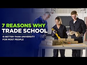 7 Reasons Trade School Makes More Sense | College Isn’t for Everyone