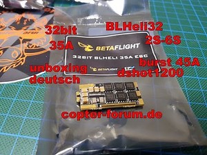 BetaFlight 32bit BLHeli ESC 35A unboxing - deutsch