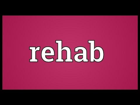 Rehab Meaning