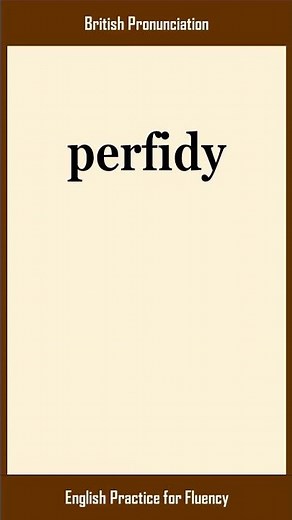 perfidy, How to Say or Pronounce PERFIDY in American, British English, Pronunciation