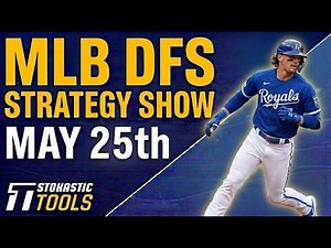MLB DFS Strategy Monday 5/25/26 | DraftKings & FanDuel MLB Lineup Picks