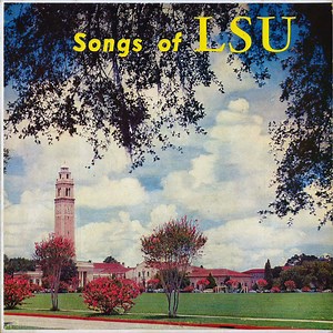 LSU Band, Louisiana State University A Cappella Choir - Songs of LSU