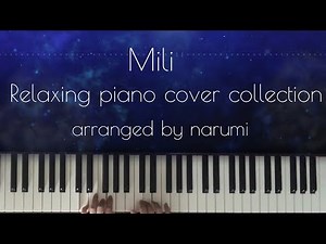 Mili Relaxing piano cover collection / arranged by narumi ピアノカバー