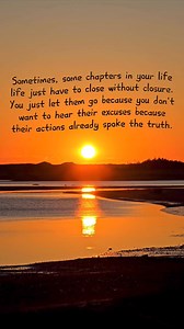 966K views · 12K reactions | Some chapters have to close without closure. #selfcare #selflove #quotes #viral #sunset Title: To Belong Artist: Global Genius Link: https://www.facebook.com/sound/collection/?sound_collection_tab=sound_tracks&asset_id=380008135933381&reference=artist_attr | Quotes and Notes | Facebook