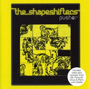 The Shapeshifters - Pusher