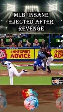 MLB insane Ejected After Revenge