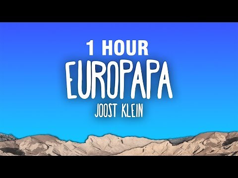[1 HOUR] Joost - Europapa (Lyrics)