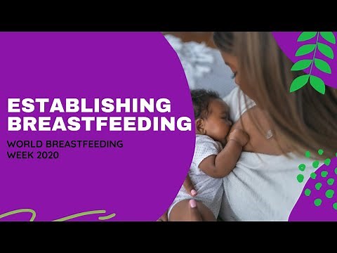 Establishing Breastfeeding: The Early Days and Weeks - La Leche League ｜WBW 2020