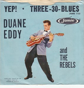 Duane Eddy And The Rebels - Yep! / Three-30-Blues
