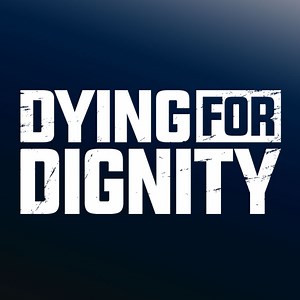 Dying For Dignity