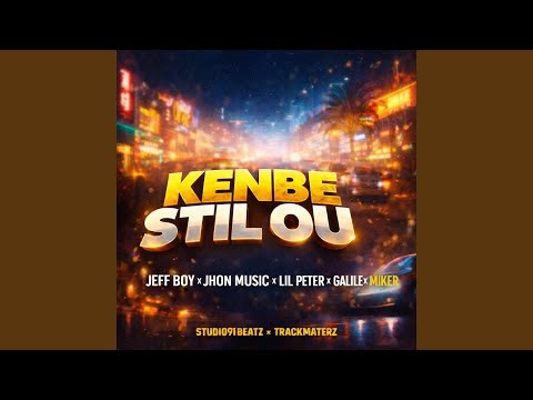 KENBE Stil Ou (feat. Lil peter, Jhon music, Galile & Miker banm volume)