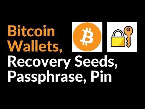 Bitcoin Wallets: Recovery Seed, Passphrase, and Pin