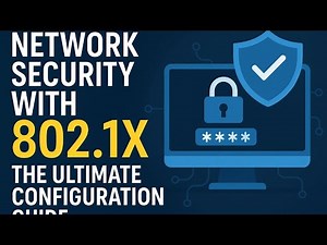 802.1X Explained Secure Your Network from Scratch Ultimate Guide