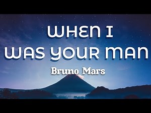 Bruno Mars - When I Was Your Man (Official Lyrics Video)