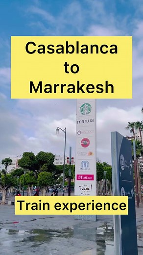 Train Travel from Casablanca to Marrakech: A Beautiful Journey