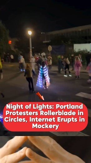 Night of Lights: Portland Protesters Rollerblade in Circles, Internet Erupts in Mockery | Sci-Tech Channel