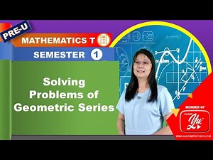 Solving Problems of Geometric Series - Mathematics STPM Semester 1