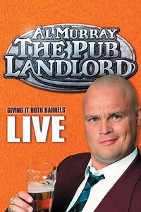 Al Murray, The Pub Landlord - Giving It Both Barrels - Movie
