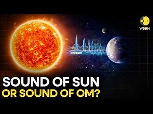 NASA's Sound of Sun and Om Create Identical Frequency? | WION Exclusive