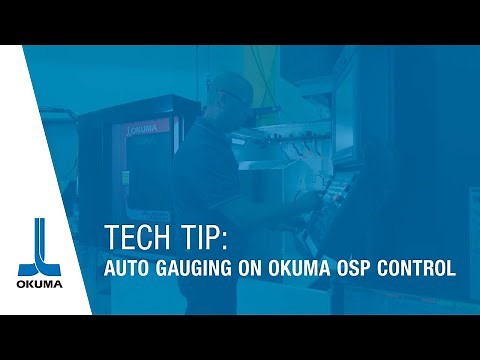 Tech Tip: Auto Gauging on Okuma OSP Control