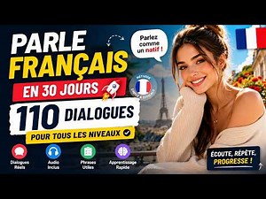 Parlez Français en 30 Jours 🚀 | 110 Dialogues du Quotidien | Learn French