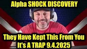 Alpha SHOCK DISCOVERY 9.4.25: They Have Kept This From You - It's A TRAP! This Is TERRIFYING