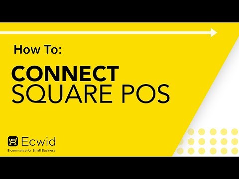 How to: Connect Square POS - Ecwid E-commerce Support