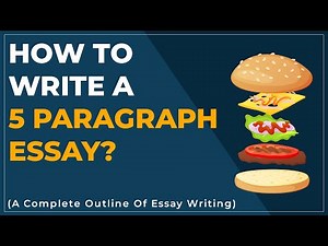 How To Write a 5 Paragraph Essay? | Tips to Write a Perfectly Outlined Essay
