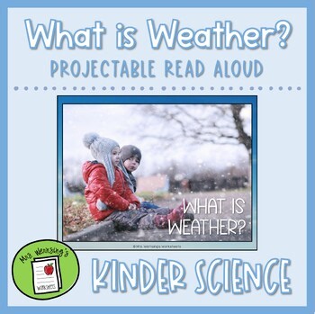 What is Weather? Projectable Read-Aloud Lesson - KINDERGARTEN SCIENCE