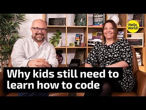 Why kids still need to learn to code in the age of AI | Integrated CS | Hello World podcast