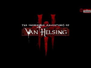 The Incredible Adventures of Van Helsing III playthrough Part 1