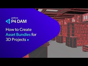 How to Create Asset Bundles for 3D Projects in P4 DAM